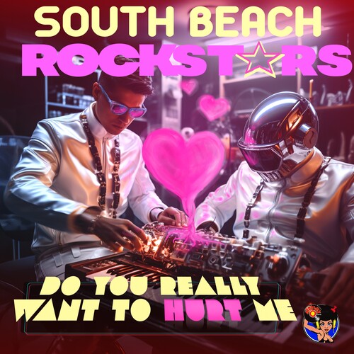 Do You Really Want To Hurt Me -- South Beach Rockstars, CD