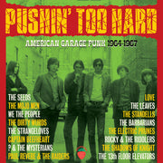 Pushin Too Hard: American Garage Punk 1964-1967