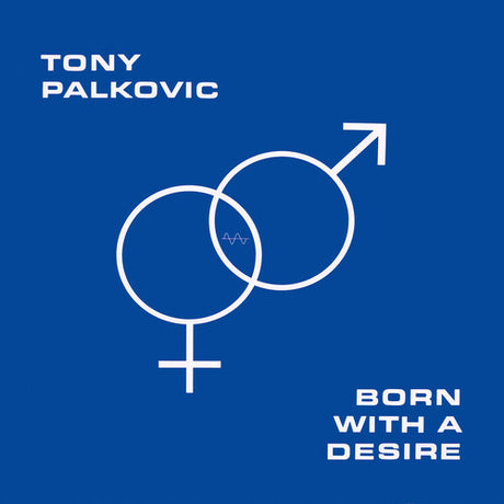 Born With A Desire - Orange, Tony Palkovic, LP