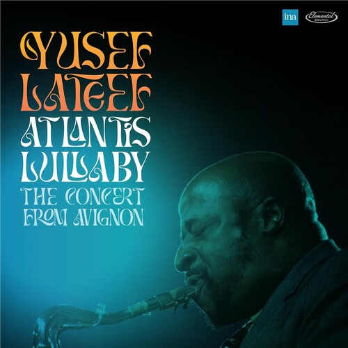 Atlantis Lullaby: The Concert From Avignon -- Yusef Lateef, CD