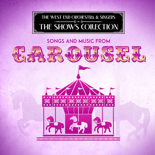 Songs & Music From Carousel -- West End Orchestra & Singers, CD