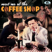 Meet Me At The Coffee Shop / Various