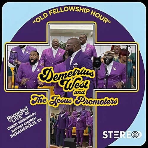 Our Fellowship Hour -- West,Demetrius & Jesus Promoters, LP