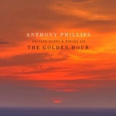 Golden Hour: Private Parts & Pieces Xii, Anthony Phillips, CD