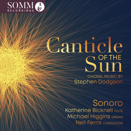 Canticle Of The Sun - Choral Music By Stephen, Dodgson / Higgins / Bicknell, CD