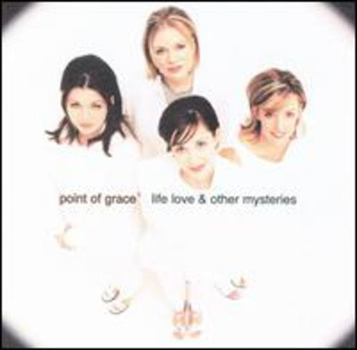 Life Love & Other Mysteries -- Point Of Grace, CD