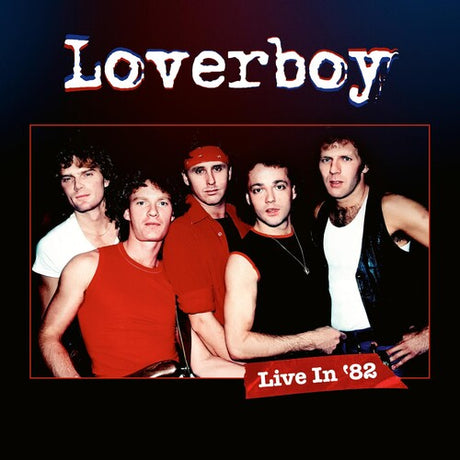 Live In '82, Loverboy, LP