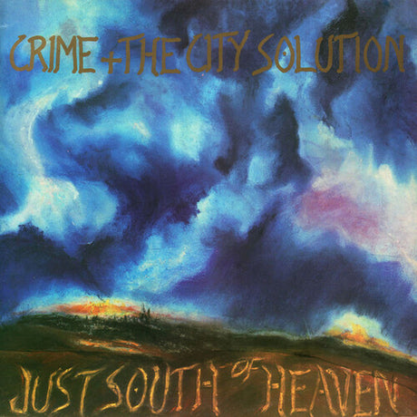 Just South Of Heaven, Crime & The City Solution, LP