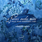 O Felici Occhi Miei - Lute Music From Renaissance