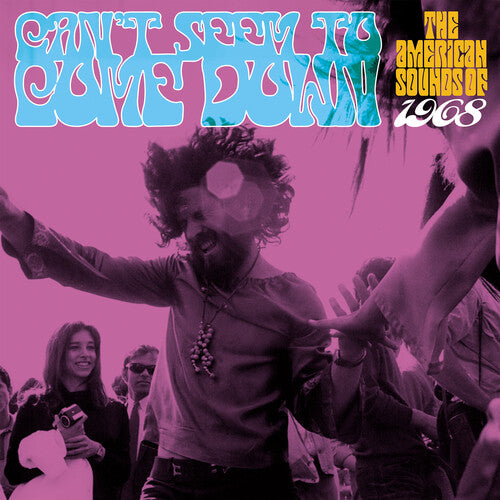 Can't Seem To Come Down: American Sounds Of 1968