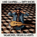Vagabonds, Virgins & Misfits, Mike & The Dirty Knobs Campbell, CD