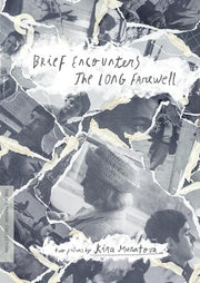 Brief Encounters / Long Farewell: Two Films