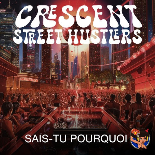 Sais-Tu Pourquoi -- Crescent Street Hustlers, CD