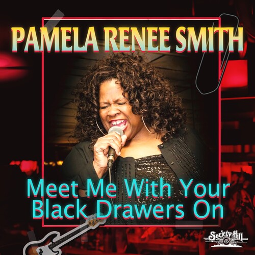 Meet Me With Your Black Drawers On -- Pamela Renee Smith, CD