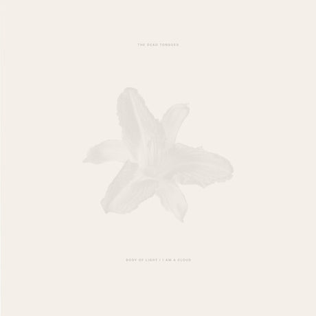 Body Of Light / I Am A Cloud, Dead Tongues, CD