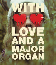 With Love And A Major Organ