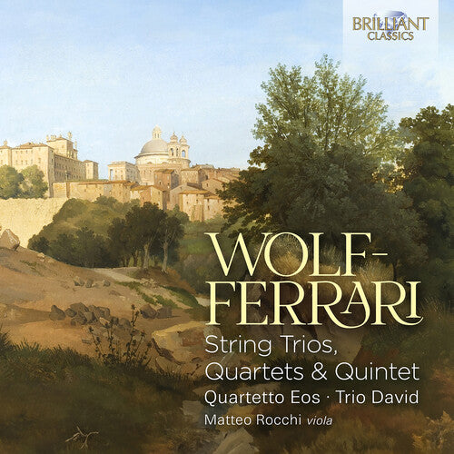 String Trios Quartets & Quintet, Wolf-Ferrari / Quartetto Eos, CD