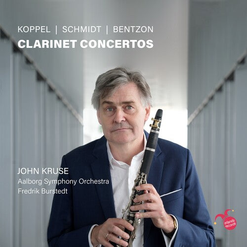Koppel Schmidt & Bentzon: Clarinet Concertos