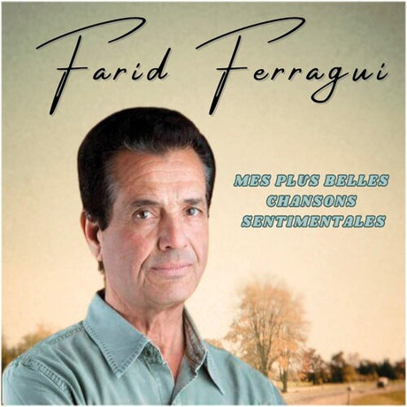 Mes Plus Belles Chansons Sentimentales, Farid Ferragui, CD