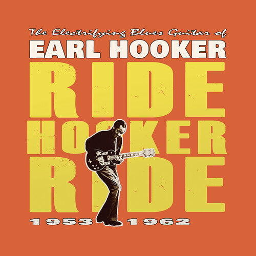 Electrifying Blues Guitar Of Earl Hooker: Ride