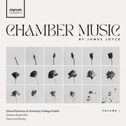 James Joyce Chamber Music Vol. 1