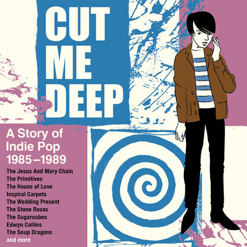 Cut Me Deep: A Story Of Indie Pop 1985-1989 / Var