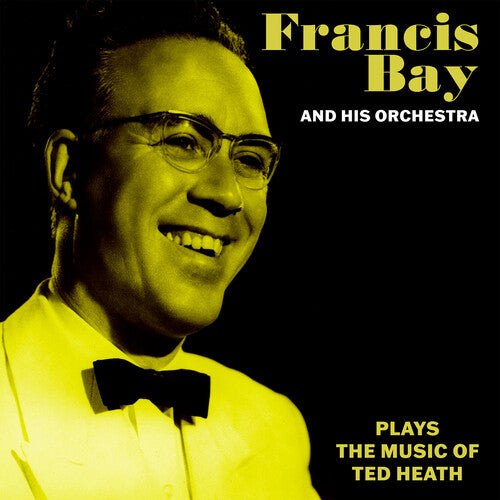 Francis Bay & His Orchestra Music Of Ted Heath