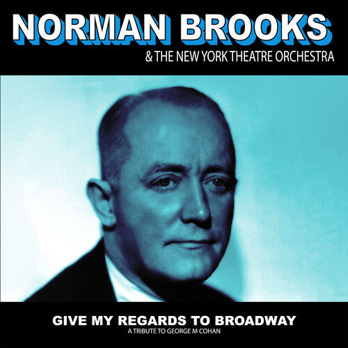 Give My Regards: A Tribute To George M Cohan