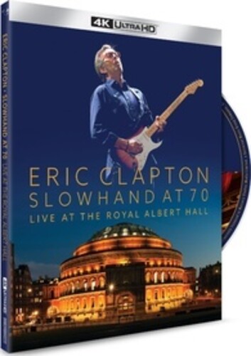 Slowhand At 70: Live At The Royal Albert Hall, Eric Clapton, ULTRA HD