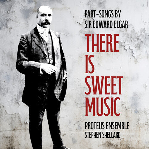 There Is Sweet Music - Part-Songs By Sir Edward