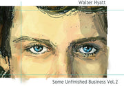 Some Unfinished Business Vol. 2