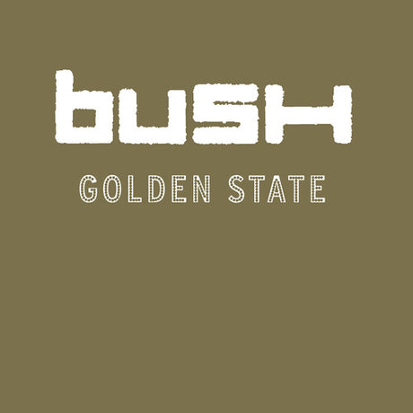 Golden State, Bush, LP