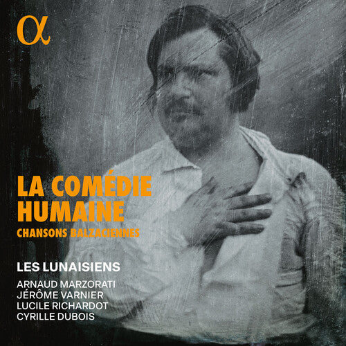 La Comedie Humaine - Chansons Balzaciennes