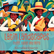 Latin Landscapes - Choro Tango & More
