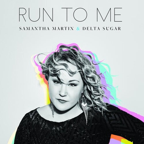 Run To Me -- Martin,Samantha / Delta Sugar, LP