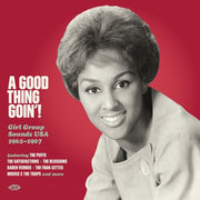 Good Thing Goin: Girl Group Sounds Usa 1962-1967