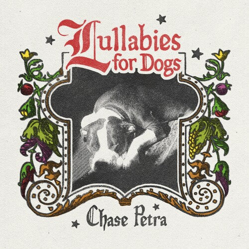 Lullabies For Dogs -- Chase Petra, LP
