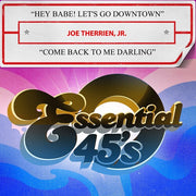 Hey Babe! Let's Go Downtown / Come Back To Me