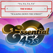 Ya, Ya, Ya, Ya / Walking Down The Street