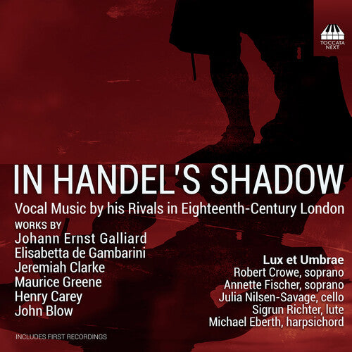 In Handel's Shadow Vocal Music By His Rivals In
