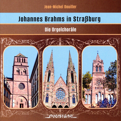 Brahms In Strassbourg - The Organ Chorales