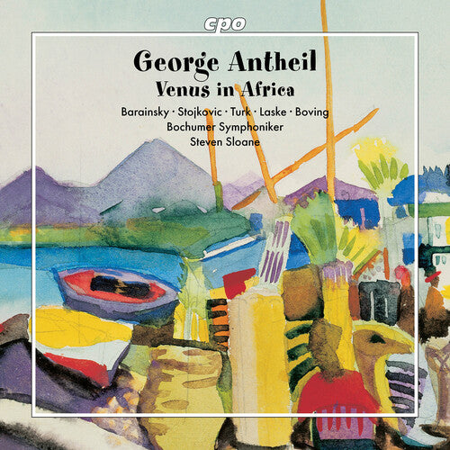 Venus In Africa -- Antheil / Boving / Bochumer Symphoniker, CD