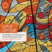 Love Divine - Renaissance & Contemporary Choral