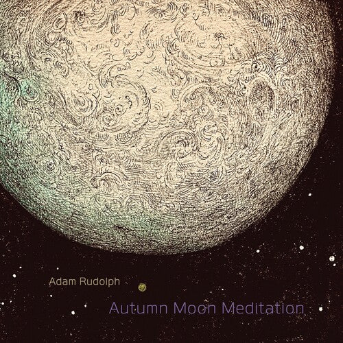 Autumn Moon Meditation -- Adam Rudolph, CD