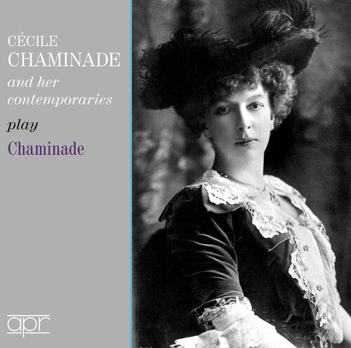 Cecile Chaminade & Her Contemporaries Play