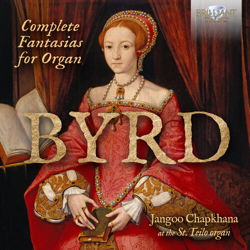 Complete Fantasias For Organ -- BYRD / Chapkhana, CD