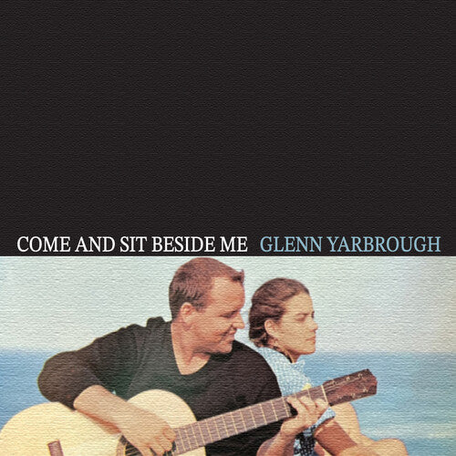 Come And Sit Beside Me -- Glenn Yarbrough, CD
