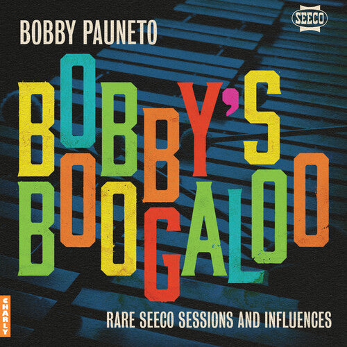 Bobby's Boogaloo - Rare Seeco Sessions & Influence