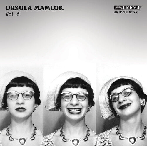 Music Of Ursula Mamlok Vol. 6