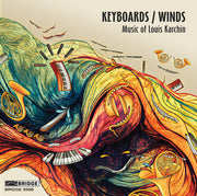 Keyboards/Winds - Music Of Louis Karchin